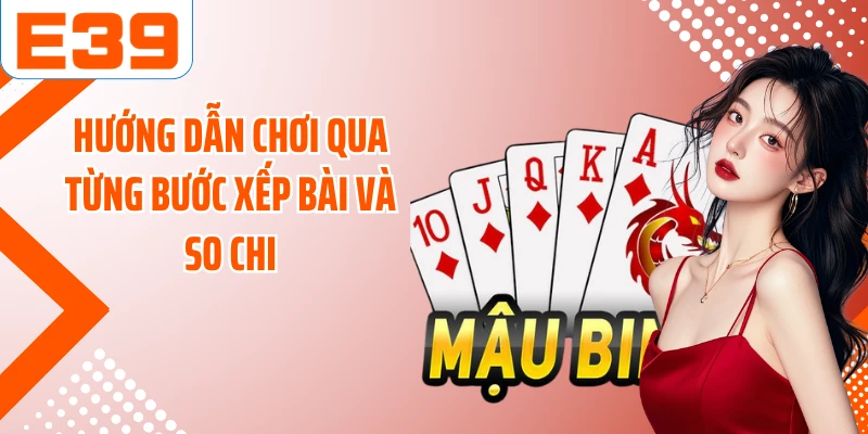 Hướng dẫn chơi qua từng bước xếp bài và so chi