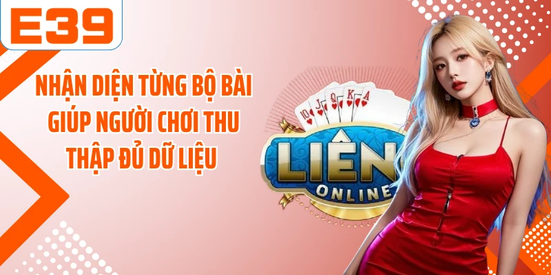 Nhận diện từng bộ bài giúp người chơi thu thập đủ dữ liệu