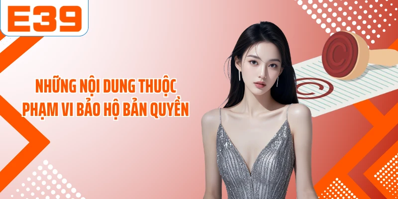 Những nội dung thuộc phạm vi bảo hộ bản quyền